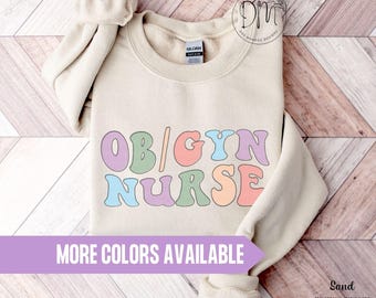 OBGYN Nurse Sweatshirt, Ob Gyn Nurse Crewneck, Obstetrics Nurse Gift for Ob/Gyn Nurse Graduation Gift Retro Ob-Gyn Nurse OB Nurse Sweatshirt