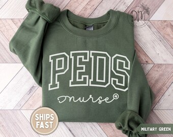 Peds Nurse Sweatshirt Pediatric Nurse Sweatshirt Peds Nurse Appreciation Gift for Pediatric Nurse Graduation Gift Pediatric Nurse Crewneck