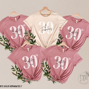 30th Birthday Shirt 30th Birthday Group Shirt 30 & Fabulous Shirt 30th Birthday Crew Shirt 30th birthday Gift for 30th Birthday Party Shirt