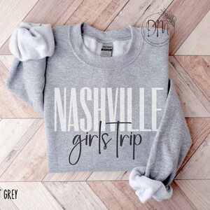 Nashville Girls Trip Sweatshirt, Nashville Sweatshirt, Nashville Girls Weekend Crewneck, Nashville Vacay Sweatshirt, Nashville Girls Weekend