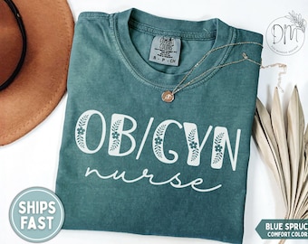 Floral OBGYN Nurse Shirt OBGYN Nurse Tshirt Obstetrics Nurse Shirt Gynecology Nurse Shirt Ob/Gyn Nurse Gift for OBGYN Nurse Squad Shirt