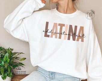 CUSTOM Latina Sweatshirt, Gift for Latina, Educated Latina, Poderosa, Ropa Para Mujer, Latina Power, Chingona, Chula Shirt, Latina Feminist