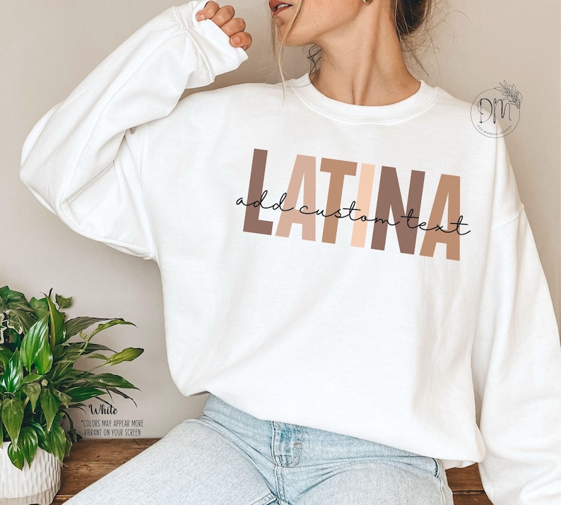 CUSTOM Latina Sweatshirt, Gift for Latina, Educated Latina, Poderosa, Ropa Para Mujer, Latina Power, Chingona, Chula Shirt, Latina Feminist White