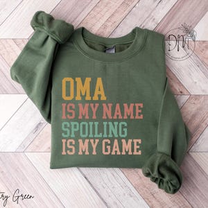 Oma Sweatshirt Oma Is My Name Spoiling Is My Game Sweatshirt for Oma Crewneck New Oma Sweater Oma Mothers Day Gift for Best Oma Gift Oma