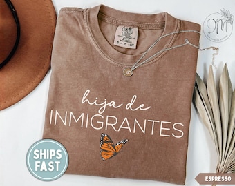 Hija de Inmigrantes Comfort Colors Shirt Pro Immigration Shirt DACA Shirt Human Rights Shirt Social Justice Shirt No One Is Illegal Shirt