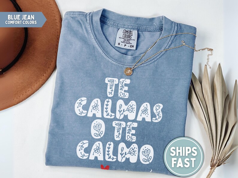 Te Calmas o Te Calmo Shirt, Regalo Para Mamá, Mexican Mom Gift, Día de las Madres, Latina Power, Latina Feminist,Educated Latina,Latina Gi image 2