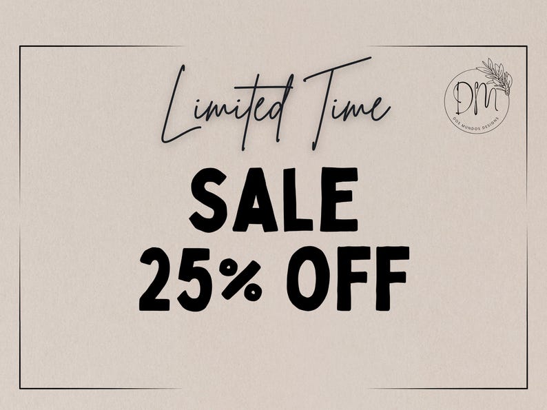 May include: A rectangular graphic with a light beige background and a thin black border. The text reads Limited Time in a black script font, followed by SALE and 25% OFF in bold black lettering. A circular logo with the letters DM is visible.