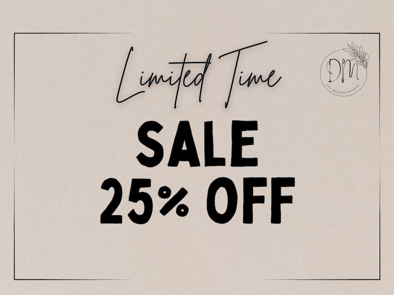 Pu&ograve; includere: Un grafico rettangolare con sfondo beige chiaro e un sottile bordo nero. Il testo recita Limited Time in un carattere corsivo nero, seguito da SALE e 25% OFF in grassetto nero. Un logo circolare con le lettere DM &egrave; presente nell'angolo.