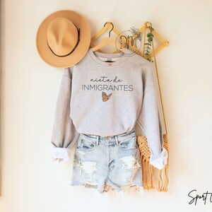 Nieta de Inmigrantes Sweatshirt, Granddaughter of Immigrants sweatshirt, Dreamer Sweatshirt Pro Immigration Sweater No Human is Illegal image 2