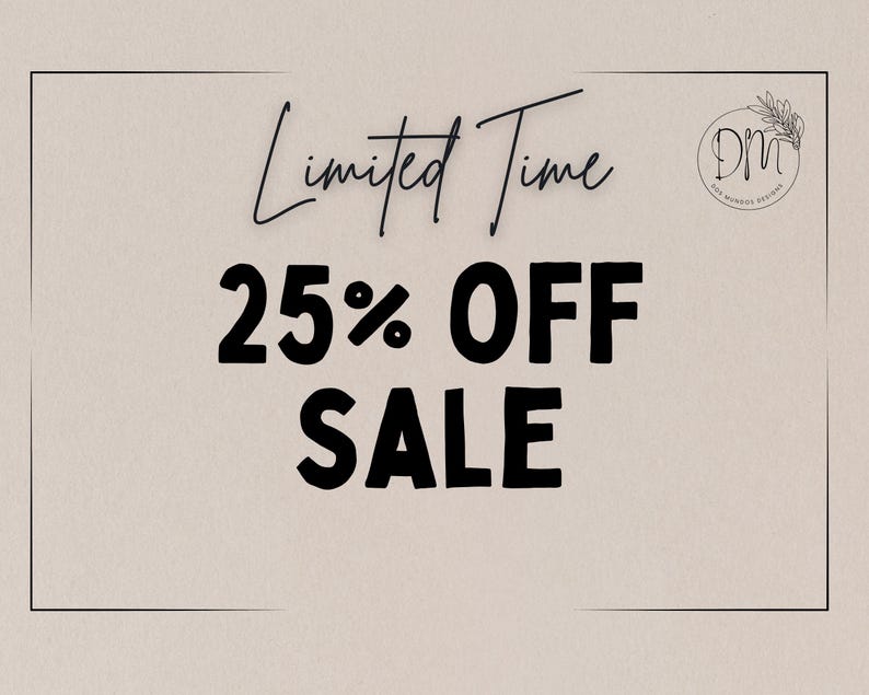 May include: A beige background with a black border and text that reads "Limited Time 25% OFF SALE." A logo with the letters "DM" and a leaf design is in the upper right corner.