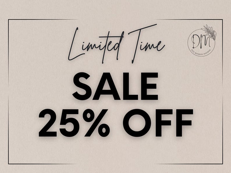 May include: A rectangular graphic with a beige background featuring the black text Limited Time, SALE, and 25% OFF. In the top right corner, there is a circular logo containing the letters DM and a small botanical illustration of leaves.