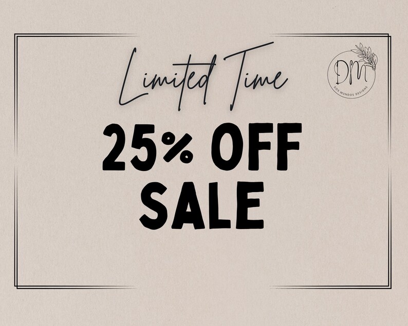 May include: A beige background with a black border and text that reads "Limited Time 25% OFF SALE." The text is in a mix of cursive and bold fonts. A small circular logo with the letters "DM" is in the upper right corner.