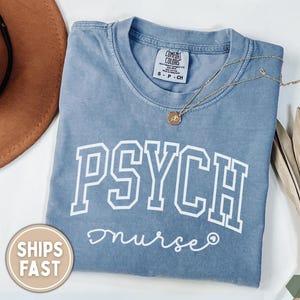Psych Nurse Shirt Psychiatric Nurse Appreciation Gift for Psych Nurse Graduation Shirt Mental Health Nurse Shirt Psych Nurse Comfort Colors