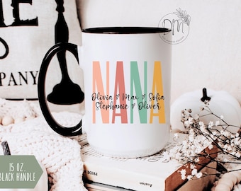 Nana Mug With Grandkids Names Mug for Nana Personalized Nana Coffee Mug Custom Kids Names Nana Cup Nana Mother’s Day Nana Gift for Nana Mug