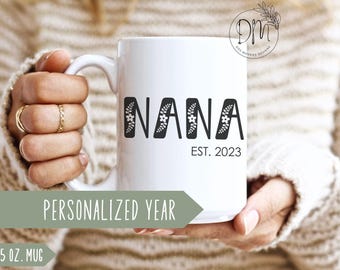 Nana Mug, Custom Nana Mug, Personalized Nana Est. 2023 Mug, Custom Nana Gift for New Nana Mug Pregnancy Announcement, Nana Mother's Day Gift