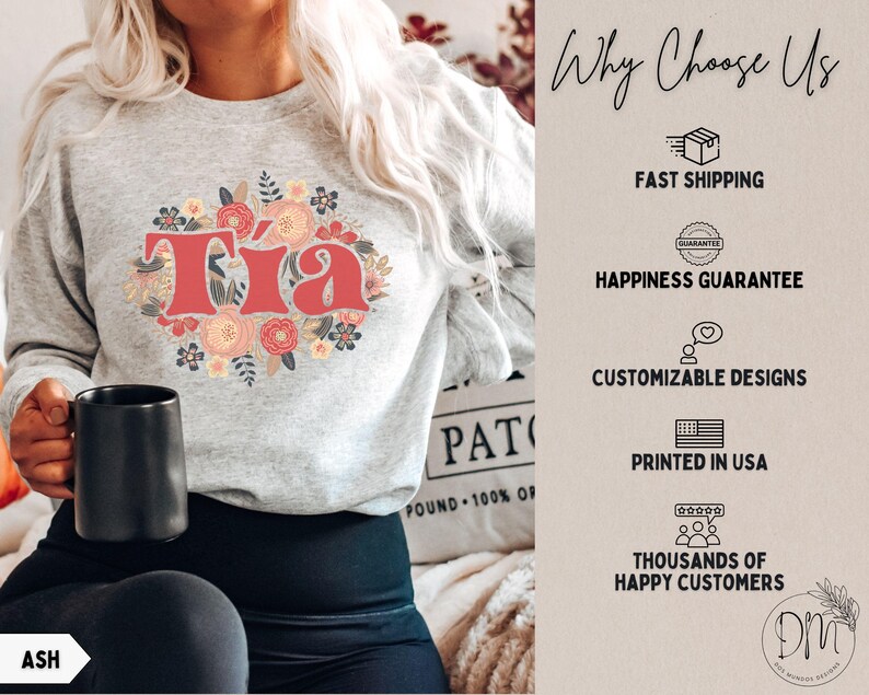 May include: A light gray sweatshirt with the word "Tia" in red, surrounded by a floral wreath. The sweatshirt is part of a clothing collection. The image also includes text that says "Why Choose Us" and lists benefits like fast shipping and customizable designs.