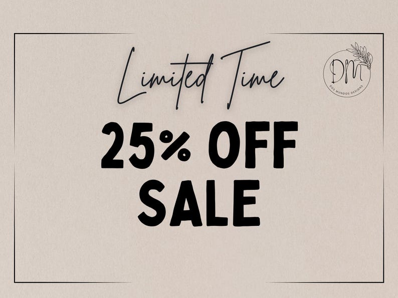May include: A beige background with black text that reads "Limited Time 25% OFF SALE." The text is in a mix of fonts, with a script font for "Limited Time." A circular logo with the initials "DM" is in the upper right corner.