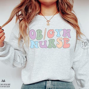 OBGYN Nurse Sweatshirt, Ob Gyn Nurse Crewneck, Obstetrics Nurse Gift for Ob/Gyn Nurse Graduation Gift Retro Ob-Gyn Nurse OB Nurse Sweatshirt Ash