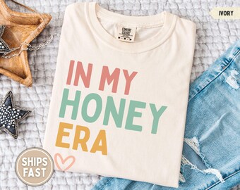 Honey Shirt In My Honey Era Shirt Honey TShirt Honey Gift for Honey Mothers Day Gift Best Honey Shirt Grandma Honey T-Shirt