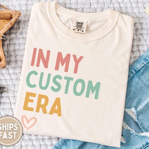 In My Custom Era Shirt In My Personalized Era Shirt Custom Era TShirt Personalized Era T-Shirt Gift for Mother's Day Gift Era Tee