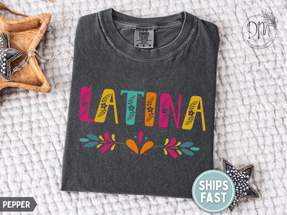 Latina Shirt, Floral Latina T-shirt, Latina Power Tee, Gift for Latina, Educated Latina Shirt, Hispanic Heritage Month Shirt Latina Mom Gift