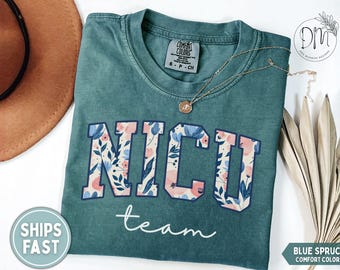 NICU Shirt Floral NICU Tshirt Nicu Nurse Shirt Neonatal Intensive Care Unit Nurse Gift for Nicu Nurse Appreciation Gift