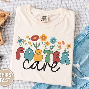 Wildflower Foster Care Shirt, Retro Foster Care Shirt, Gift for Foster Mom, Floral Foster Care Worker Tshirt, Foster Care Appreciation Gift