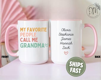 Grandma Mug My Favorite People Call Me Grandma Coffee Mug Grandma Cup Grandma Coffee Cup Grandma Mothers Day Gift for Grandma Coffee Mug