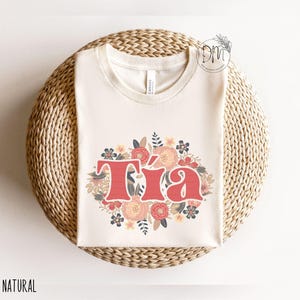 Tia Shirt, Floral Tia Tshirt, Tia Flowers Shirt, Tia Life, Gift for Tia, Dia De Las Madres Regalo Para Tia New Tia Gift Mexican Auntie Shirt image 1