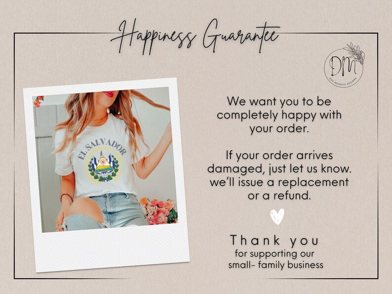 May include: A white t-shirt featuring the El Salvador national emblem in blue, green, and yellow. The text reads: Happiness Guarantee, We want you to be completely happy with your order. If your order arrives damaged, just let us know, we'll issue a replacement or a refund. Thank you for supporting our small-family business.
