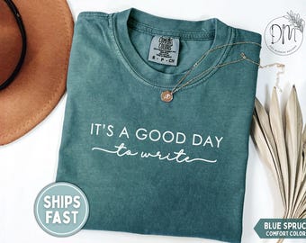 Writer Shirt Author Shirt Good Day to Write Shirt Writer Gift for Author Gift for Writer Novelist Shirt Journalist Shirt Novelist Gift