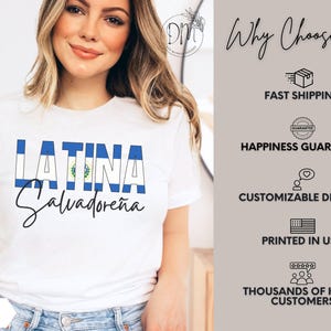 May include: A white short-sleeved t-shirt featuring the text LATINA in blue and white stripes with a central emblem, and the word Salvadore&ntilde;a in black script below. The right side lists features: FAST SHIPPING, HAPPINESS GUARANTEE, CUSTOMIZABLE DESIGNS, PRINTED IN USA, THOUSANDS OF HAPPY CUSTOMERS.
