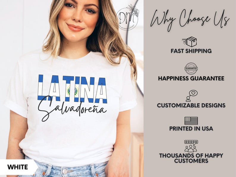 May include: A white short-sleeved t-shirt featuring the text LATINA in blue and white stripes with a central emblem, and the word Salvadore&ntilde;a in black script below. The right side lists features: FAST SHIPPING, HAPPINESS GUARANTEE, CUSTOMIZABLE DESIGNS, PRINTED IN USA, THOUSANDS OF HAPPY CUSTOMERS.