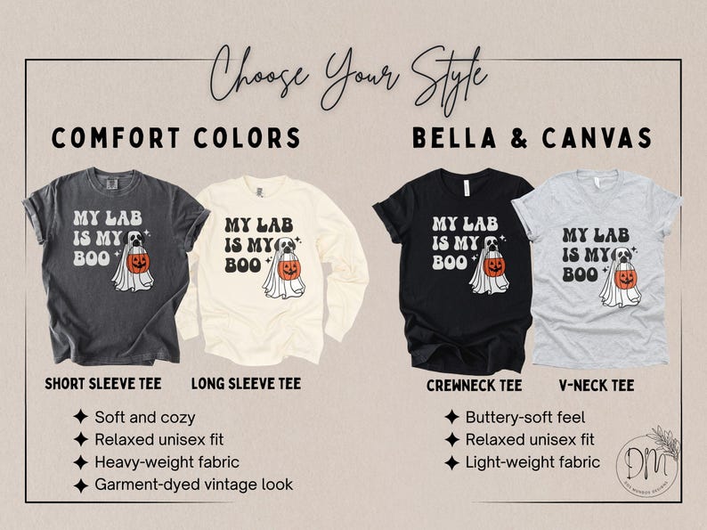 May include: Four t-shirts in charcoal, cream, black, and light grey featuring a graphic of a dog in a ghost costume holding an orange pumpkin bucket. The text reads MY LAB IS MY BOO. The image displays short sleeve, long sleeve, crewneck, and v-neck styles.