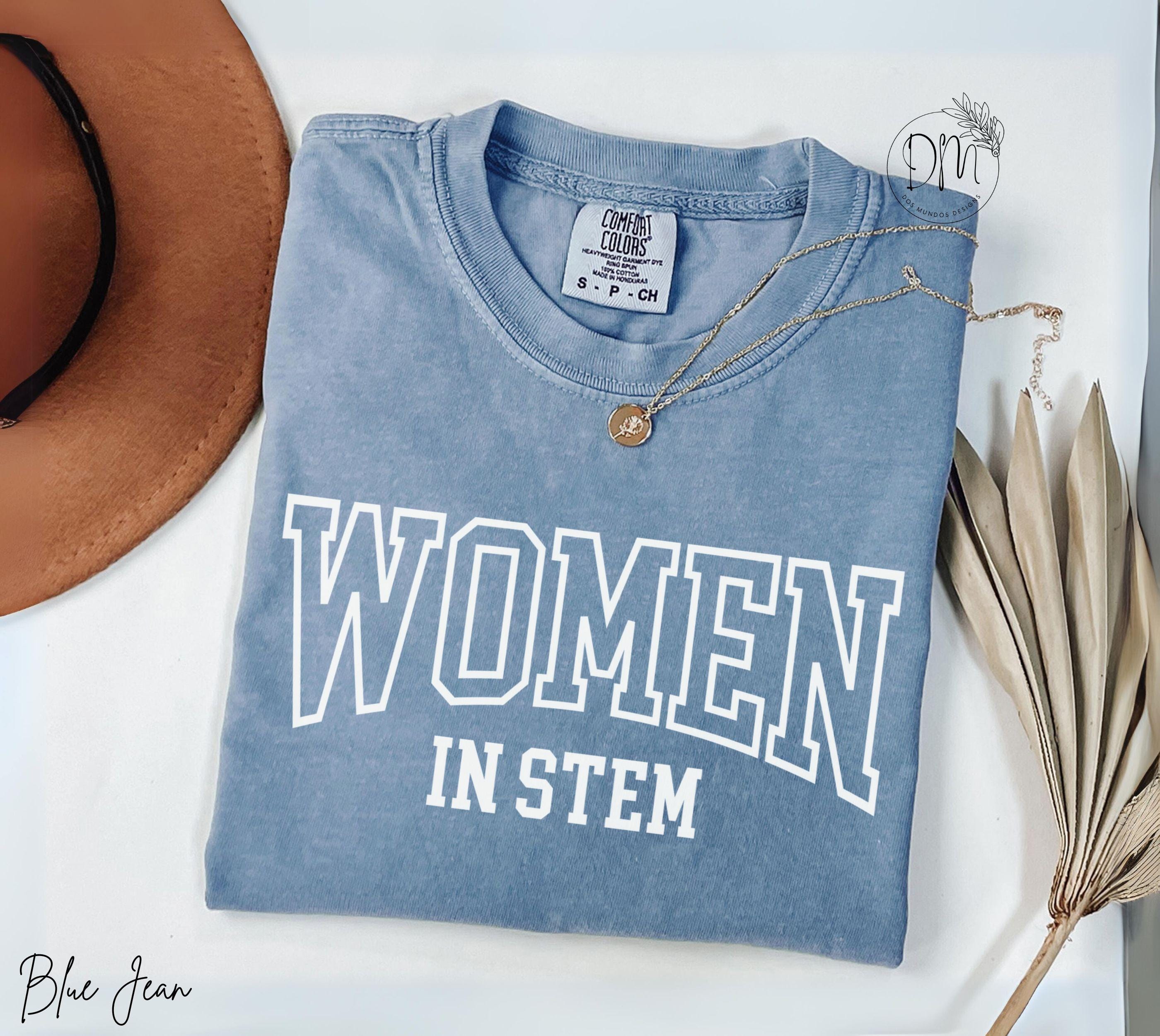 Comfort Colors Women in Stem Shirt Steminist Gift for Steminist Women in Stem T-shirt for Steminist Stem Teacher Shirt Stem Graduation Gift