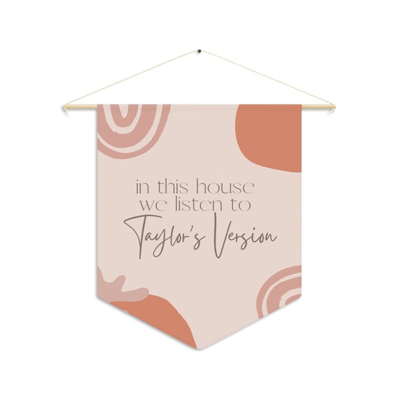 In This House We Listen to Taylors Version Taylor Swift Decor Taylor Swift  Pennant Taylor Swift Lyric Art Taylor Swiftie Gift Swift Merch 