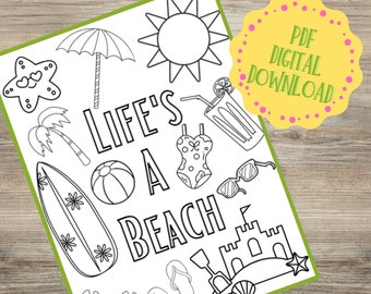 May include: A black and white coloring page with the text "Life's a Beach" and various beach-themed images, including a surfboard, beach ball, sunglasses, flip flops, a sandcastle, a palm tree, a crab, a starfish, a sun, a swimsuit, and a glass of lemonade. The page is surrounded by a green border and a yellow circle with the text "PDF Digital Download".