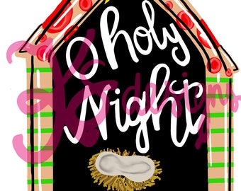 Oh Holy Night - Sublimation PNG - PRINTS - Christmas - Holiday - Christmas - Manger