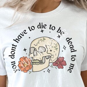 Dead to Me Png, Flower skull PNG, Trendy PNG designs, Funny Sublimation design, Digital download for Mugs, T shirts, stickers, sweatshirts