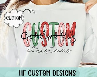 Custom Christmas png, Personalized christmas design, southern christmas, festive png, sweatshirt png, trendy christmas png