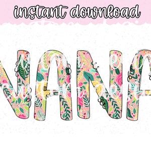 Floral Nana PNG | Hand drawn Nana PnG | Nana sublimation design | Grandma PNG | Nana PNG | Mothers Day Png