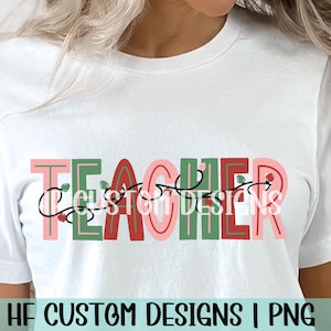 Christmas teacher PNG, Festive teacher png, Christmas png, Teacher sublimation, Teacher christmas png, digital download