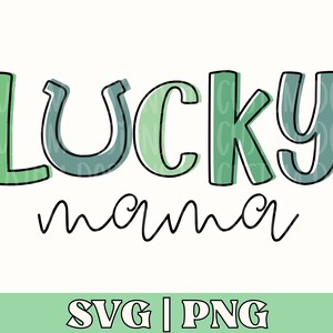 Lucky mama  svg, saint patricks svg, lucky charm png, lucky mama png, st patricks day sublimation