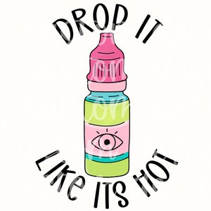 Puede incluir: Ilustración colorida de un frasco de gotas para los ojos con el texto "DROP IT LIKE ITS HOT". La botella es rosa, azul, verde y blanca, con un gráfico de ojo en la parte delantera.