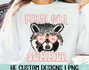 Feral Girl Summer PNG - Trendy Summer Design - Popular PNG - Raccoon Shirt - Raccoon Sublimation - Digital Download