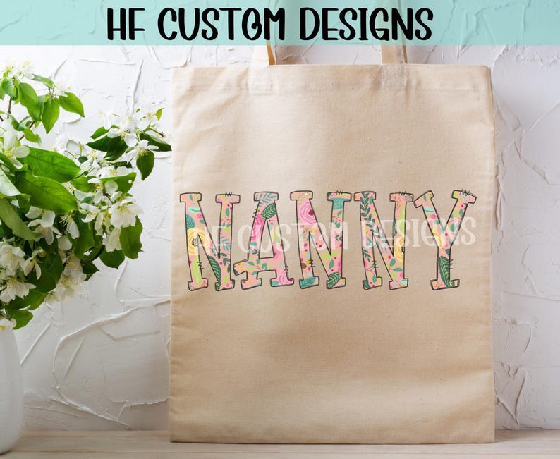 Nanny Lettering Nanny Png, Floral Nanny PNG, Grandma Sublimation Design, Granny Png ...