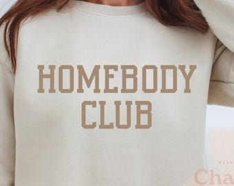 Homebody Club Crewneck Sweatshirt, Introvert, Cozy Sweater, Lazy Day Pullover, Comfy Hoodie, Homebody Crew, Anti-Social, Stay-at-Home Shirt