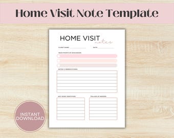 May include: Printable home visit notes template with sections for client name, date, main points of discussion, notes and observations, any risks identified, and follow up needed.