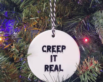 Creep It Real Ornament | Halloween Decor Ornament | Christmas Decor Ornament | Holiday Decor