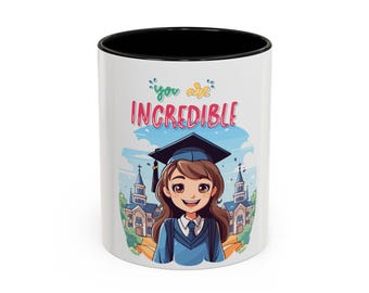You Are Incredible Graduation Coffee Mug - Inspirational Gift, Graduation Present, Cute Mug, School Success, Motivational Gift